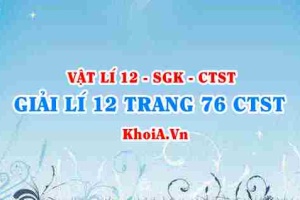 Giải Vật lí 12 trang 76 Chân trời Sáng tạo